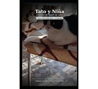 Tato y Niña: cuentos de casa y de calle: Historias de dos gatitos y muchos amigos sin hogar. Edicion Segunda a color.