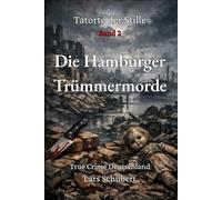 Tatorte der Stille: Band 2 - Die Hamburger Trümmermorde