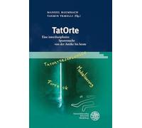 TatOrte: Eine interdisziplinäre Spurensuche von der Antike bis heute: 4 (Siegener Symposien Zur Lateinamerikanistik U Simposios de Siegen Sobre Estudios Latinoamericanos)