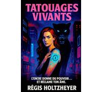 Tatouages Vivants: L’encre donne du pouvoir… et réclame ton âme.