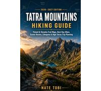 Tatra Mountains Hiking Guide: Poland & Slovakia Trail Maps, Best Day Hikes, Scenic Routes, Zakopane & High Tatras Trip Planning (Trail Quest Guides)
