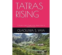 TATRAS RISING: A Modern Hiker’s Guide to the Alpine Heart of Eastern Europe