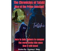 Tatski’s Journey: Book 1 - Rise of the Prime Constant: The Chronicles of Tatski