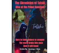 Tatski’s Journey: Book 1 - Rise of the Prime Constant: The Chronicles of Tatski