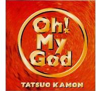 Tatsuo Kamon - Oh! My God