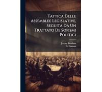 Tattica Delle Assemblee Legislative, Seguita Da Un Trattato De Sofismi Politici