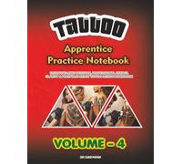 Tattoo Apprentice Practice Notebook Volume 4: Elite Fine-Line Precision, Professional Stencil Clarity & Portfolio-Ready Tattoo Design Workbook