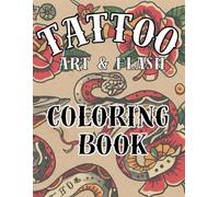 TATTOO - Art & Flash an Adult Coloring Book for Creative Relaxation