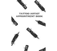 Tattoo Artist Appointment Book: Professional Scheduling Book for Tattoo Artists & Studios / Weekly Planner from March 31, 2025 to April 5, 2026