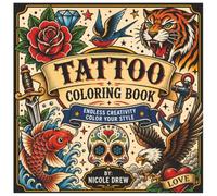 Tattoo Coloring Book: Endless Creativity - Color Your Style (Tattoo Coloring Books: The Endless Creativity Series)