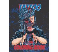 Tattoo coloring book for adults: 50 Tattoos - High quality - Skulls, Animals, Roses, Mandala
