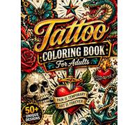 Tattoo Coloring Book for Adults: Size 8.5*11 | Pages 104 | 50 Bold Tattoo Designs for Stress Relief & Relaxation | MEN & WOMEN | Color Test Page Included