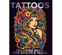 Tattoo Coloring Book for Adults & Teens: 100 Bold Tattoo Designs Featuring Skulls, Snakes, Roses, and More (Tattoo coloring Pages)