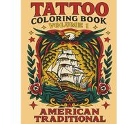 TATTOO COLORING BOOK: VOLUME 1: AMERICAN TRADITIONAL