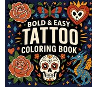 Tattoo Cutie Bold and Easy Coloring Book: Simple and Playful Tattoo Art with Hearts and Flowers For All Ages