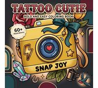 Tattoo Cutie Coloring Book: Bold And Easy Designs For Relaxation, Creative Fun, And Sweet Artistic Escapes For Adults And Teens