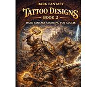 Tattoo Designs Dark Fantasy Book 2: Dark Fantasy Coloring for Adults (INKED IN DARKNESS (Heavy Metal Tattoo Coloring Series))