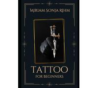 Tattoo for Beginners: Ein kleiner Guide für Tattoo Anfänger