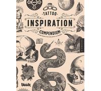 Tattoo Inspiration Compendium: An Image Archive for Tattoo Artists and Designers Volume No.2 (Tattoo Inspiration Compendium series by Vault Editions)