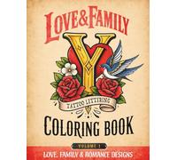 Tattoo Lettering Coloring Book: Love & Family: Old School American Traditional Alphabet Letters with Flash Designs for Adults