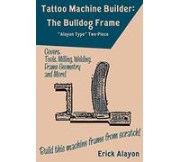 Tattoo Machine Builder: The Bulldog Frame