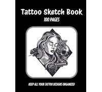Tattoo Sketch Book: Tattoo artist sketchbook | How To Draw Tattoos | Tattoo Designs Drawing Guide Book