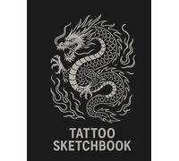 Tattoo Sketchbook: Practice Sketchbook for Tattoo Designs, Flash Art, and Creative Ink Ideas