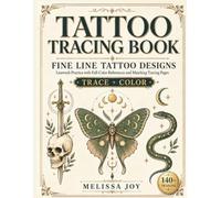 Tattoo Tracing Book: Fine Line Tattoo Designs for Linework Practice with Full-Color References & Matching Tracing Pages (Ink & Trace)