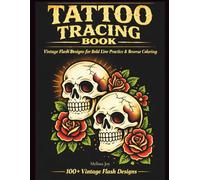 Tattoo Tracing Book: Vintage Flash Designs for Bold Line Practice & Reverse Coloring (Melissa Joy Creations)