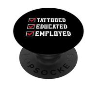 Tattooed Educated Employed Inked Statement PopSockets PopGrip Adhesivo