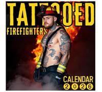 Tattooed Firefighters Calendar 2026: Twelve Months of Strength, Ink, and Fearless Confidence, 8.5 x 8.5" Bold Hero Edition