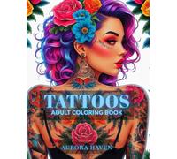 Tattoos - Adult Coloring Book: 50 Stunning Coloring Pages Featuring Beautiful Women Covered with Gorgeous Tattoos