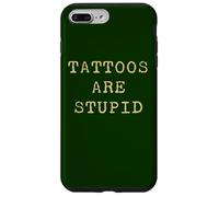 Tattoos Are Stupid - Funny Tattoo Artist Sarcastic Joke Carcasa para iPhone 7 Plus/8 Plus