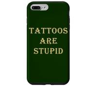 Tattoos Are Stupid - Funny Tattoo Artist Sarcastic Joke Carcasa para iPhone 7 Plus/8 Plus