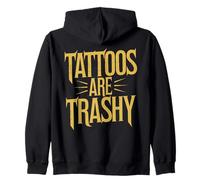 Tattoos Are Trashy Frase Humor Anti-Tatuaje Opinión Clara Sudadera con Capucha
