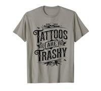 Tattoos Are Trashy Sarcasm Joke Tattoo Meme Camiseta