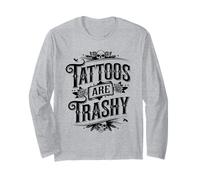 Tattoos Are Trashy Sarcasm Joke Tattoo Meme Manga Larga