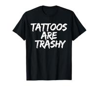 Tattoos Are Trashy - Sarcastic Ink Meme Design Camiseta