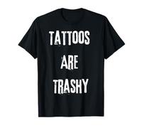 Tattoos Are Trashy - Sarcastic Ink Meme Design Camiseta