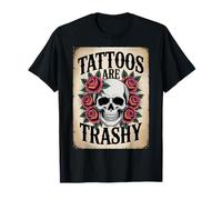 Tattoos Are Trashy - Sarcastic Ink Meme Design Camiseta