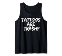 Tattoos Are Trashy - Sarcastic Ink Meme Design Camiseta sin Mangas