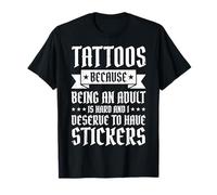 Tattoos Because Being An Adult Is Hard Deserve Camiseta