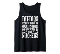 Tattoos Because Being An Adult Is Hard Deserve Camiseta sin Mangas