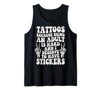 Tattoos Because Being An Adult Is Hard Deserve Camiseta sin Mangas