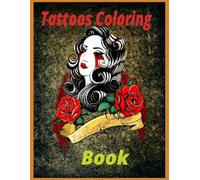 Tattoos Coloring Book, Adult Coloring Book.