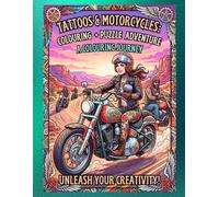 Tattoos & Motorcycles Puzzle + colouring adventure. Colouring journey for Adults and teens: A Hot Rod, Biker and Tattoo inspired art colouring, fun fact, puzzle journey for Adults and Teens