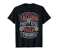 Tattoos Pretty Eyes And Thick Thighs Camiseta