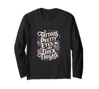 Tattoos Pretty Eyes And Thick Thighs Mujer tatuada |- Manga Larga