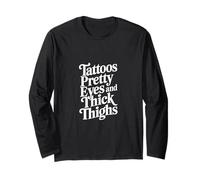 Tattoos Pretty Eyes And Thick Thighs Mujer tatuada |---- Manga Larga