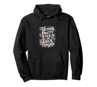 Tattoos Pretty Eyes And Thick Thighs Mujer tatuada |- Sudadera con Capucha